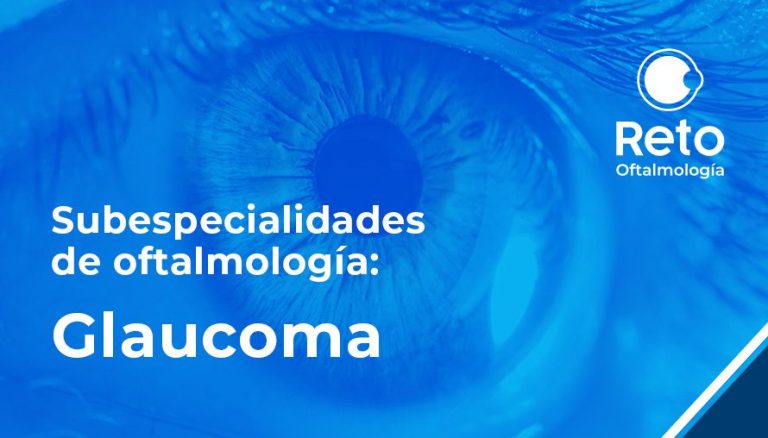 Subespecialidades de oftalmología: Glaucoma